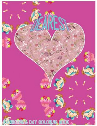 Knjiga Dearest: Valentine's Day Coloring Book Ayn Eliot