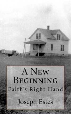 Carte A New Beginning: Faith's Right Hand Joseph P Estes