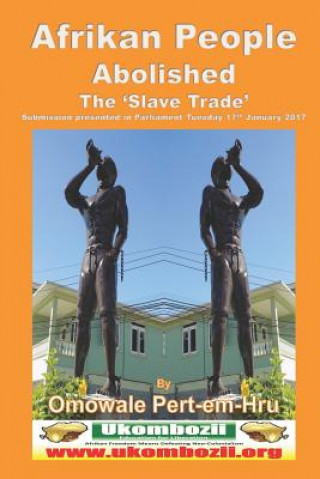 Carte Afrikan People Abolished the 'Slave Trade' Omowale Ru Pert-Em-Hru