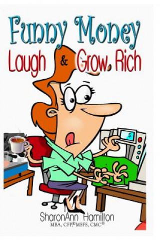 Kniha Funny Money: Laugh & Grow Rich Sharonann Hamilton