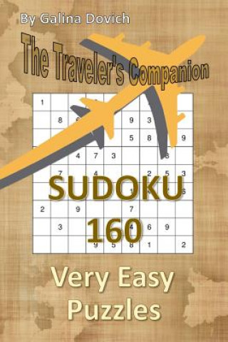 Kniha The Traveler's Companion: SUDOKU 160 Very Easy Puzzles Galina Dovich