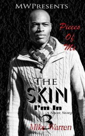 Kniha "The Skin I'm In Pt.3 Pieces of Me" Mike Warren
