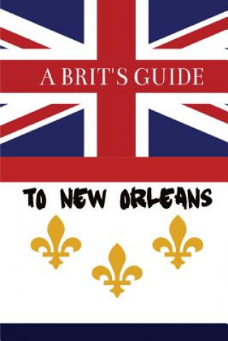 Carte A Brit's Guide to New Orleans Paul Oswell