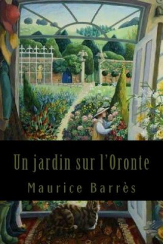 Carte Un jardin sur l'Oronte Maurice Barres