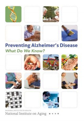 Könyv Preventing Alzheimer's Disease: What Do We Know? National Institutes of Health