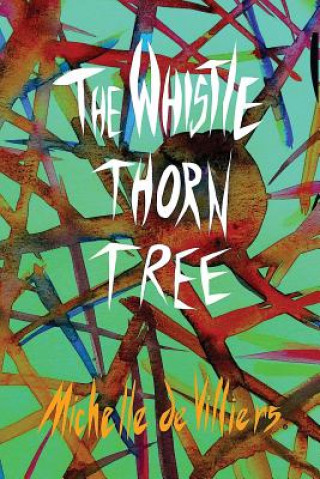 Könyv The Whistle Thorn Tree Michelle De Villiers