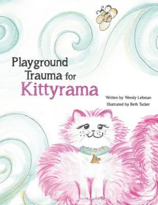 Carte Playground Trauma for Kittyrama: Does a bump in Kittyrama's day, make her not want to play? See how she deals with the stun, that interrupts a day of Wendy Lehman