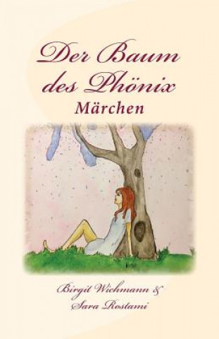 Kniha Der Baum des Phoenix: Maerchen Birgit Wichmann