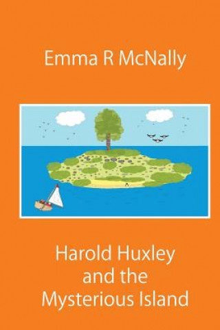 Kniha Harold Huxley and the Mysterious Island Emma R McNally