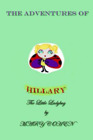 Книга Adventures of Hillary the Little Ladybug Mary Cohen