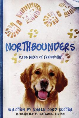 Kniha Northbounders: 2,186 Miles of Friendship: (Full Color Version) Dr Karen Lord Rutter