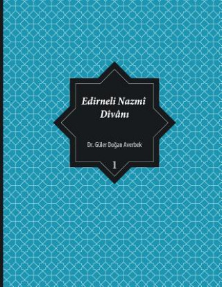 Βιβλίο Edirneli Nazmî Dîvânı, cilt 1 Dr Guler Dogan Averbek