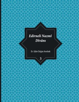 Buch Edirneli Nazmî Dîvânı, cilt 3 Dr Guler Dogan Averbek