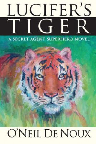 Kniha Lucifer's Tiger: A paranormal secret agent novel O'Neil De Noux