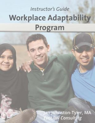 Knjiga Workplace Adaptability Program: Instructor's Guide Jan Johnston-Tyler