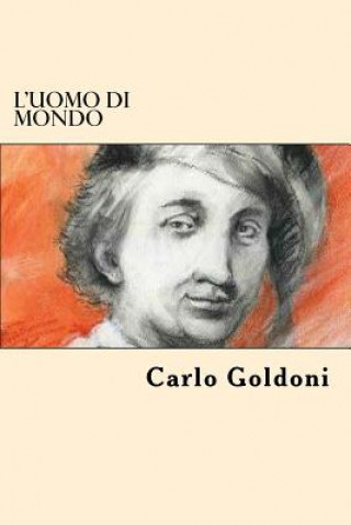 Carte L'uomo Di Mondo (Italian Edition) Carlo Goldoni