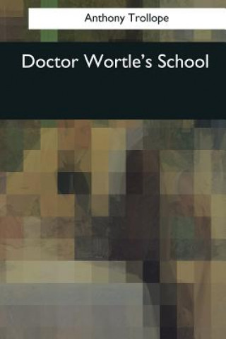 Książka Doctor Wortle's School Anthony Trollope