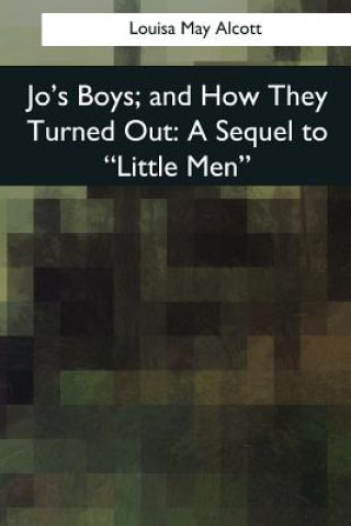 Kniha Jo's Boys, and How They Turned Out Louisa May Alcott