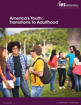 Knjiga America's Youth: Transitions to Adulthood U S Department of Education