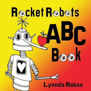 Carte Rocket Robots ABC Book Lynnda Rakos