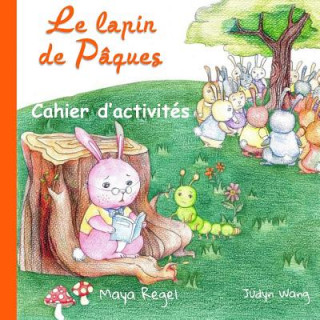 Knjiga Le lapin de Pâques - Cahier d'activités Maya Regel