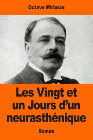 Книга Les Vingt et un Jours d'un neurasthénique Octave Mirbeau