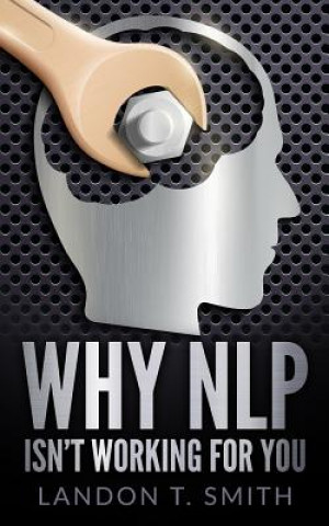 Buch Why NLP Isn't Working For You Landon T Smith