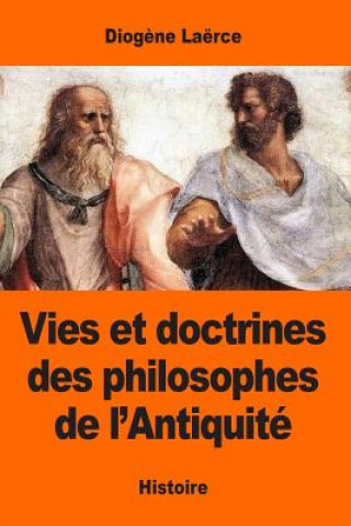 Könyv Vies et doctrines des philosophes de l'Antiquité Diogene Laerce