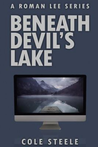 Knjiga Beneath Devil's Lake Cole Steele