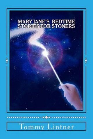 Knjiga Mary Jane's Bedtime Stories For Stoners Tommy Joe Lintner