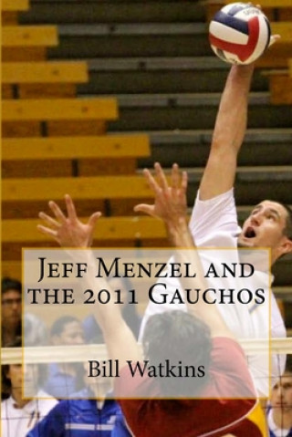 Buch Jeff Menzel and the 2011 Gauchos Bill Watkins