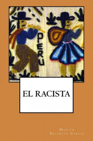 Kniha El racista Martin Balarezo Garcia