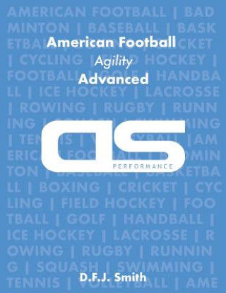Carte DS Performance - Strength & Conditioning Training Program for American Football, Agility, Advanced D F J Smith