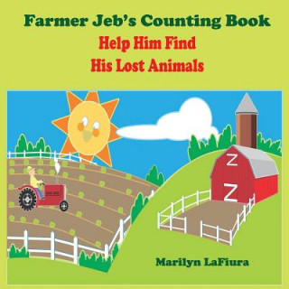 Książka Farmer Jeb's Counting Book: Can You Help Him Find His Animals? Marilyn Lafiura