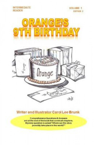 Könyv Orange's 9th Birthday Volume 1 2nd Edition: Orange's 9th Birthday Volume 1 2nd Edition Carol Lee Brunk