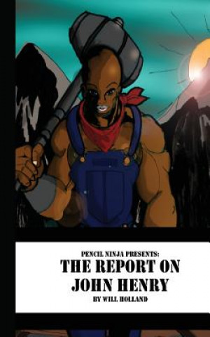 Kniha Pencil Ninja Presents: The Report About John Henry Will Holland