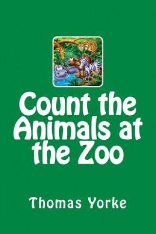 Книга Count the Animals at the Zoo Thomas Yorke