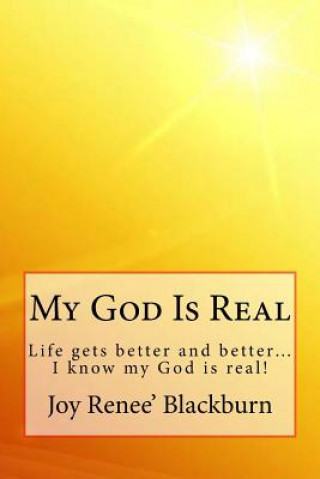 Książka My God Is Real: Life gets better and better? I know my God is real! Charles Lee Emerson