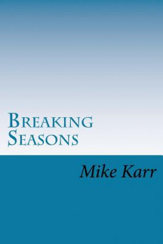 Carte Breaking Seasons Mike Karr