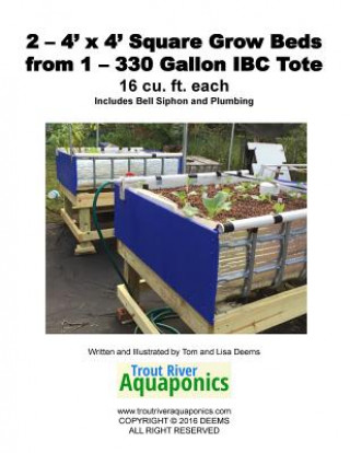 Könyv 2 - 4' x 4' Square Grow Beds from 1 - 330 Gallon IBC Tote Thomas a Deems