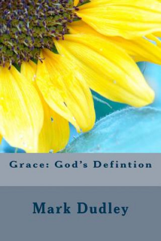 Kniha Grace: God's Defintion Mark Dudley