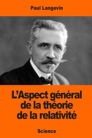 Книга L'Aspect général de la théorie de la relativité Paul Langevin
