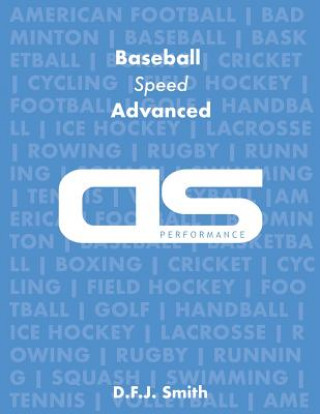 Książka DS Performance - Strength & Conditioning Training Program for Baseball, Speed, Advanced D F J Smith