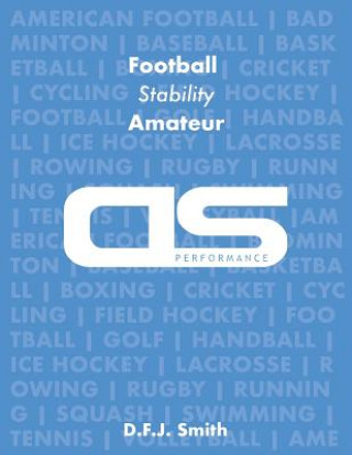 Carte DS Performance - Strength & Conditioning Training Program for Football, Stability, Amateur D F J Smith