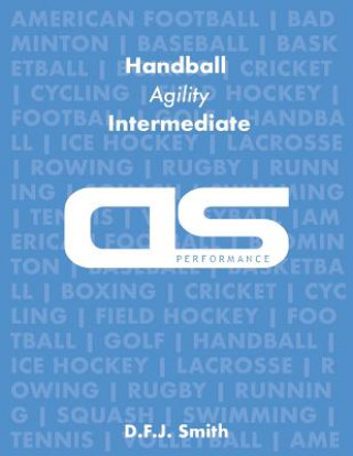 Carte DS Performance - Strength & Conditioning Training Program for Handball, Agility, Intermediate D F J Smith