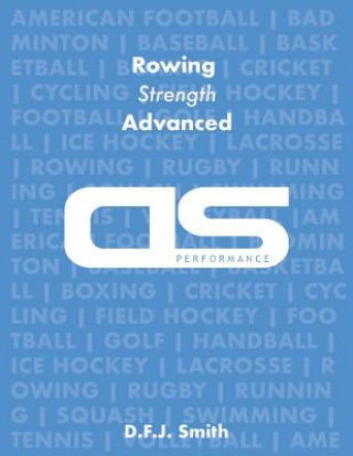 Kniha DS Performance - Strength & Conditioning Training Program for Rowing, Strength, Advanced D F J Smith