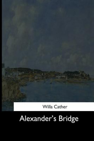 Carte Alexander's Bridge Willa Cather