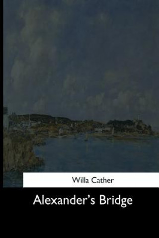 Книга Alexander's Bridge Willa Cather