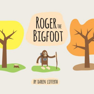 Knjiga Roger The Bigfoot Daren Lifferth