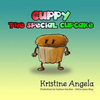 Kniha Cuppy the Special Cupcake Kristine Angela